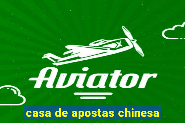 casa de apostas chinesa